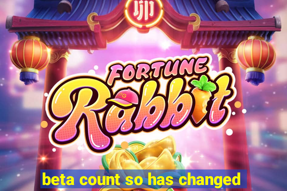 beta count so has changed